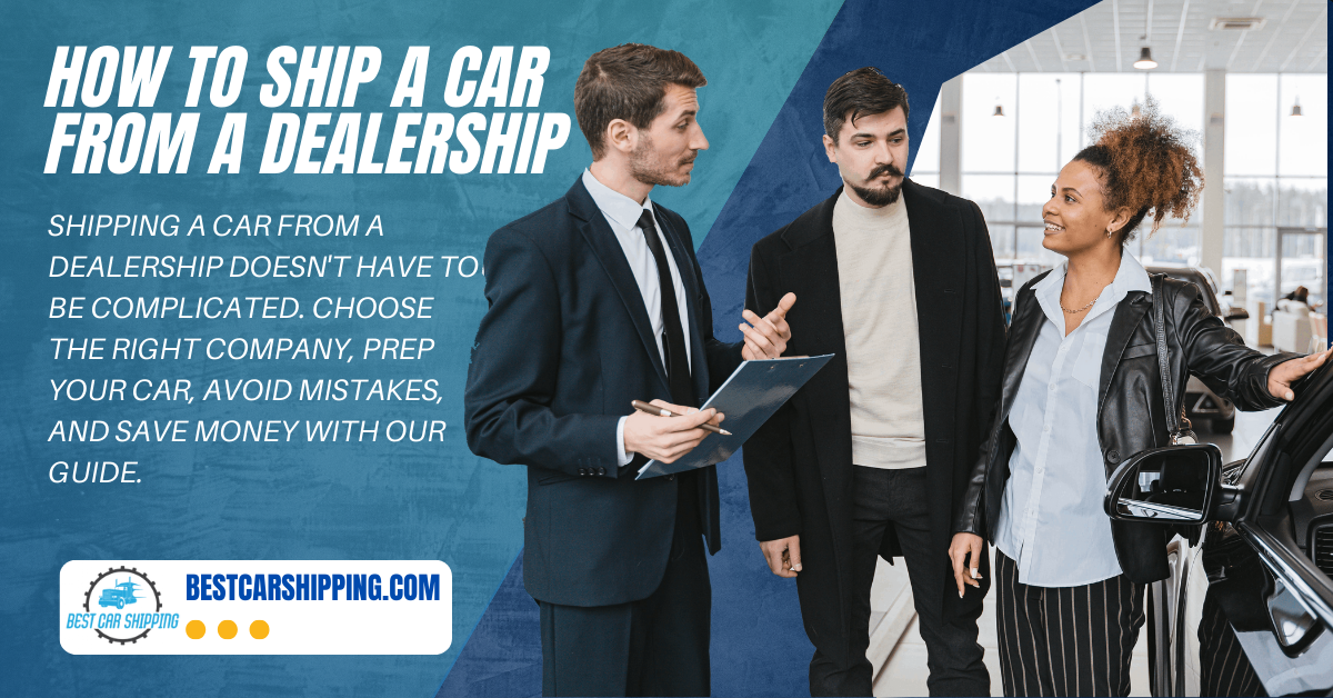 how to ship a car from a delearship