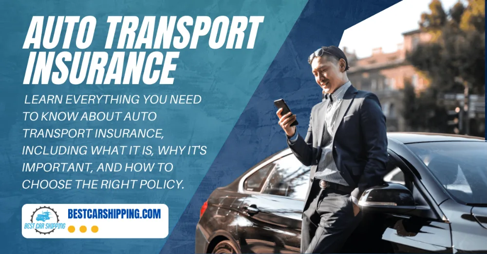 Auto Transport Insurance: Everything You Need to Know